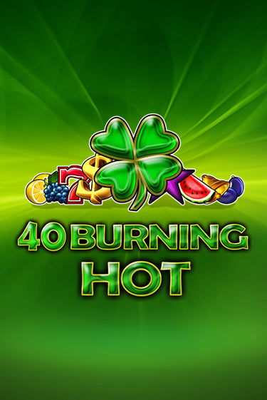 Играть в 40 Burning Hot от  | Казино Сhampion Slots 